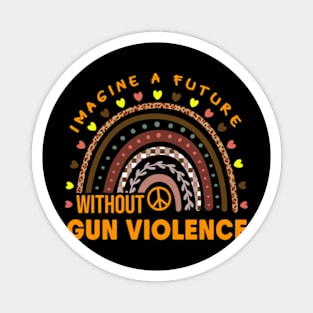 A Future Without Gun Violence, Peace Sign Rainbow National Gun Violence Awareness Month, Anti Gun, Orange Day Magnet